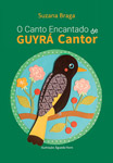 O canto encantado de Guyrá Cantor